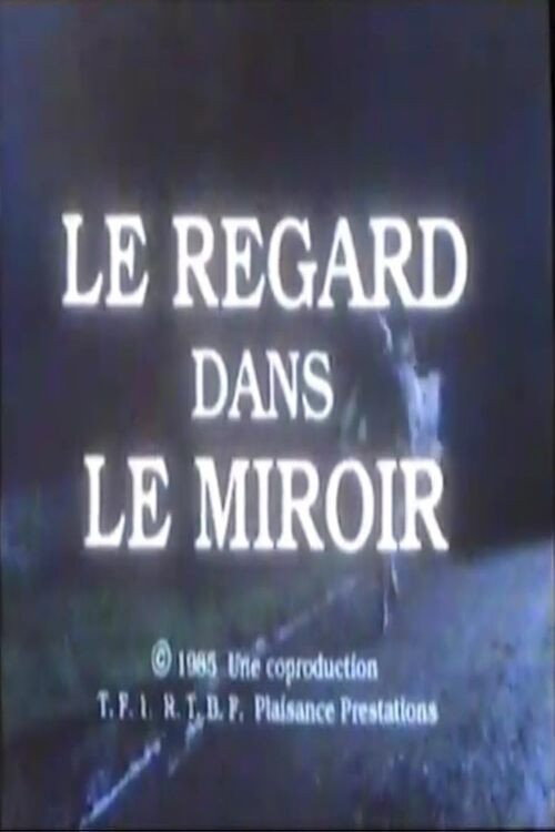 Le regard dans le miroir poster