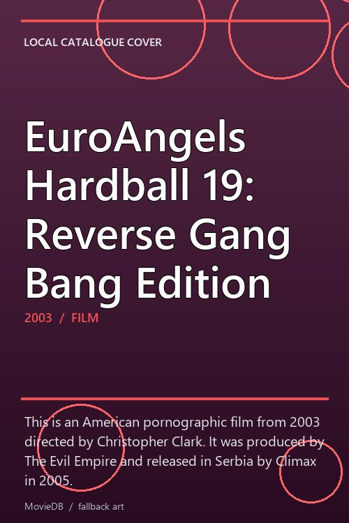 EuroAngels Hardball 19: Reverse Gang Bang Edition poster