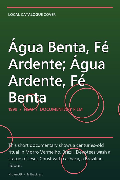 Água Benta, Fé Ardente; Água Ardente, Fé Benta poster