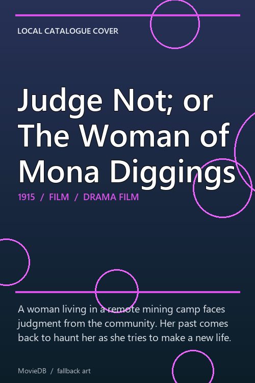Judge Not; or The Woman of Mona Diggings poster