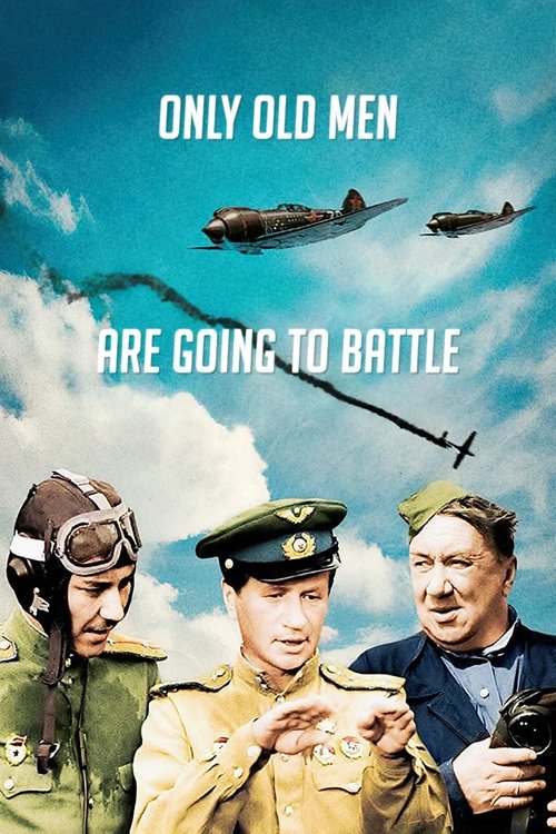 Only "Old Men" Are Going Into Battle poster