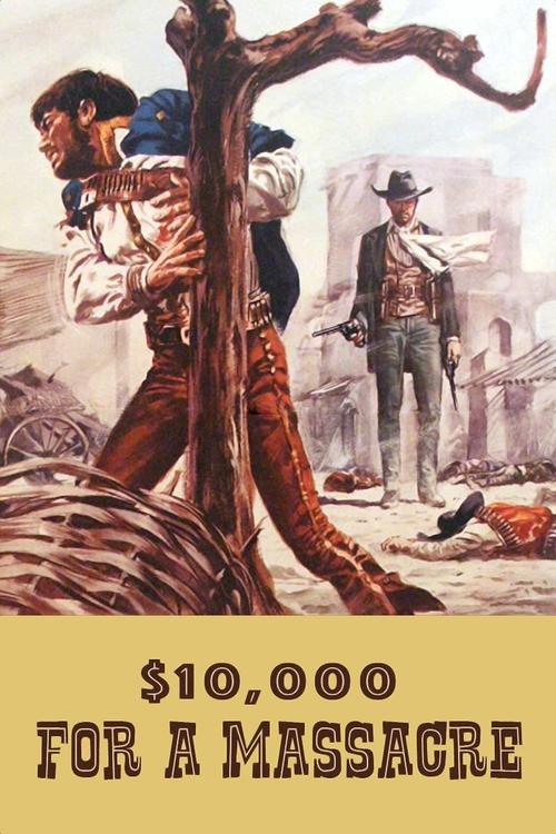 Ten Thousand Dollars for a Massacre poster