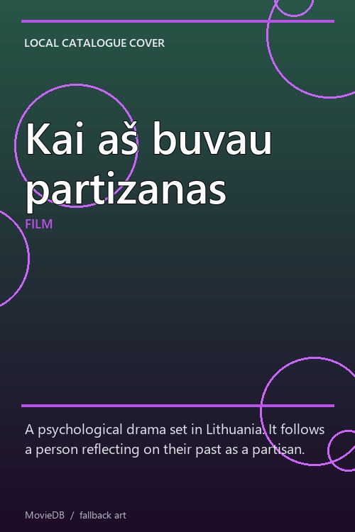 Kai aš buvau partizanas poster