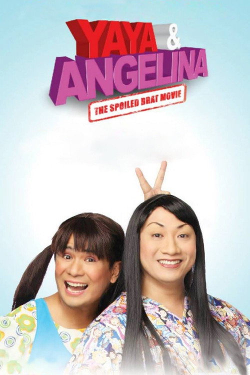 Yaya and Angelina: The Spoiled Brat Movie poster