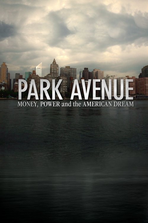 Park Avenue: Money, Power and the American Dream poster