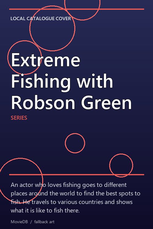 Extreme Fishing with Robson Green poster