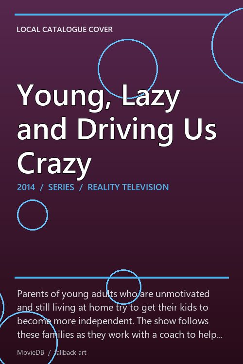 Young, Lazy and Driving Us Crazy poster