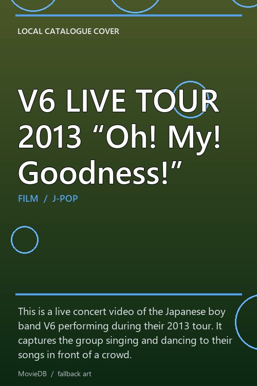 V6 LIVE TOUR 2013 “Oh! My! Goodness!” poster