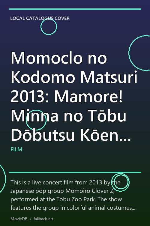 Momoclo no Kodomo Matsuri 2013: Mamore! Minna no Tōbu Dōbutsu Kōen Tatakae! Momoiro Animal Z! poster