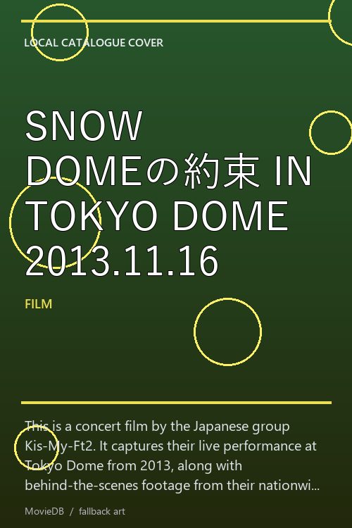 SNOW DOMEの約束 IN TOKYO DOME 2013.11.16 poster