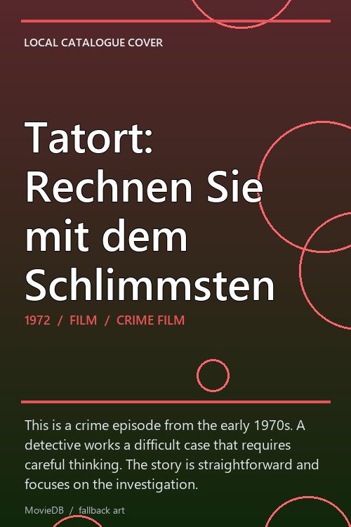 Tatort: Rechnen Sie mit dem Schlimmsten poster