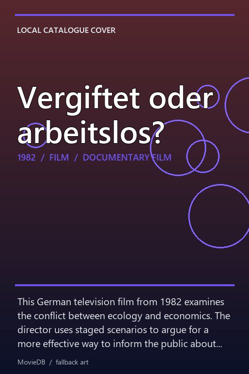 Vergiftet oder arbeitslos? poster
