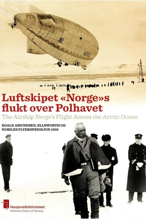 The Airship Norge's Flight Across the Arctic Ocean poster