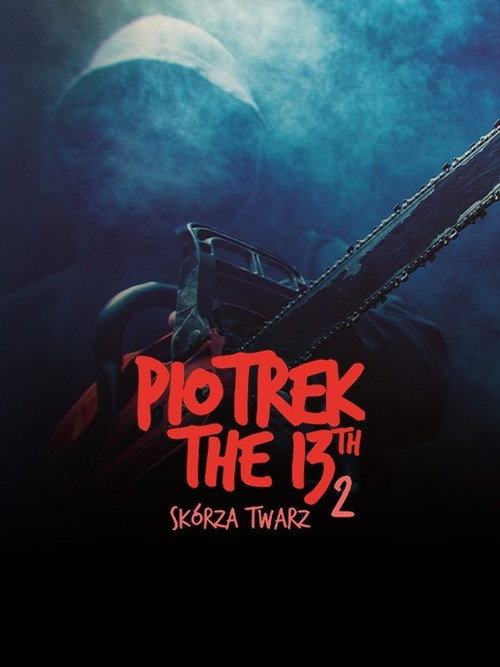 Piotrek trzynastego 2: Skórza Twarz poster