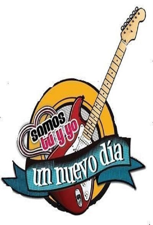 Somos tú y yo, un nuevo día poster