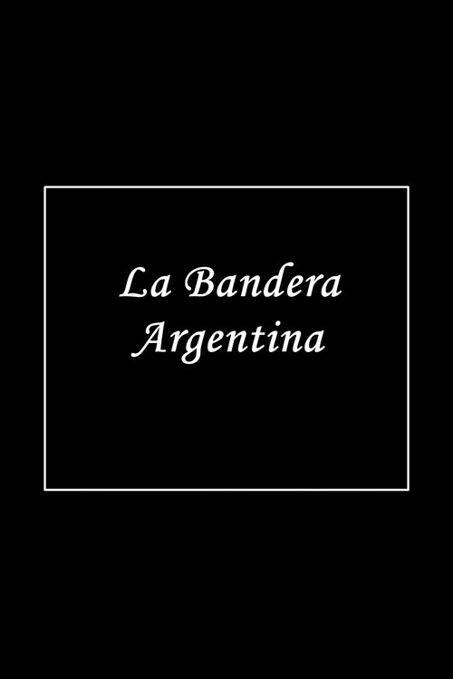 La bandera argentina poster