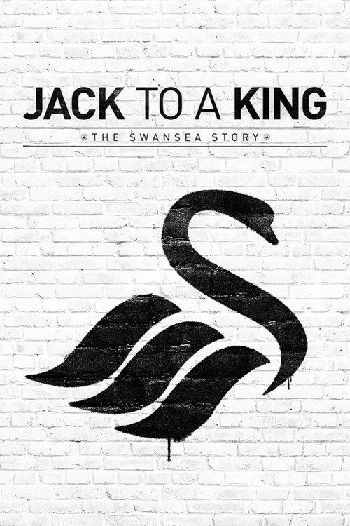 Jack to a King – The Swansea Story poster