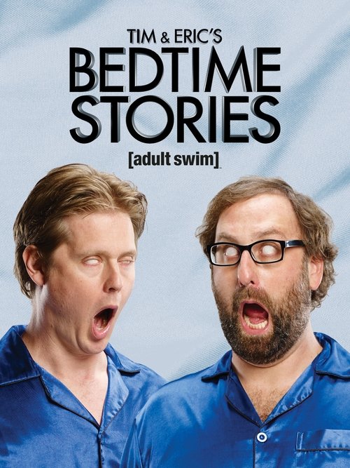 Tim & Eric's Bedtime Stories poster
