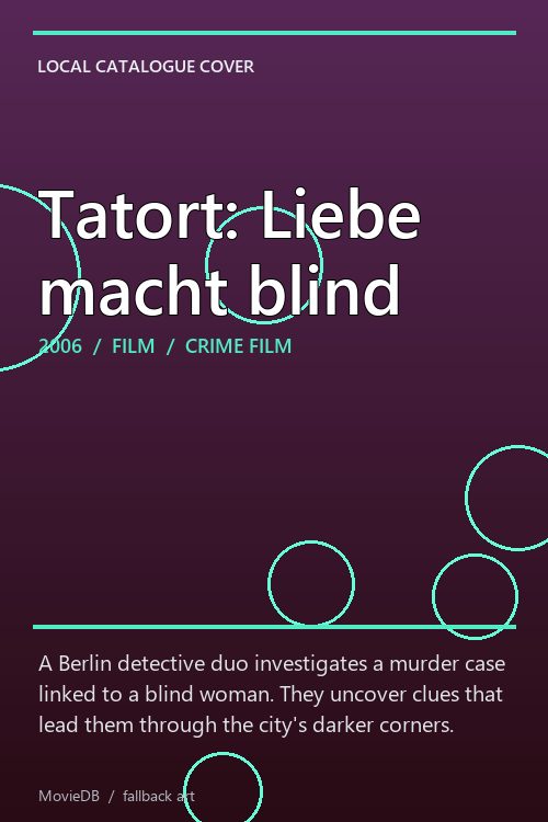 Tatort: Liebe macht blind poster