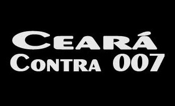 Ceará contra 007 poster