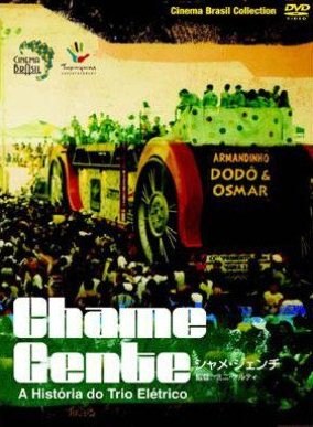 Chame Gente : L'Histoire du trio électrique poster
