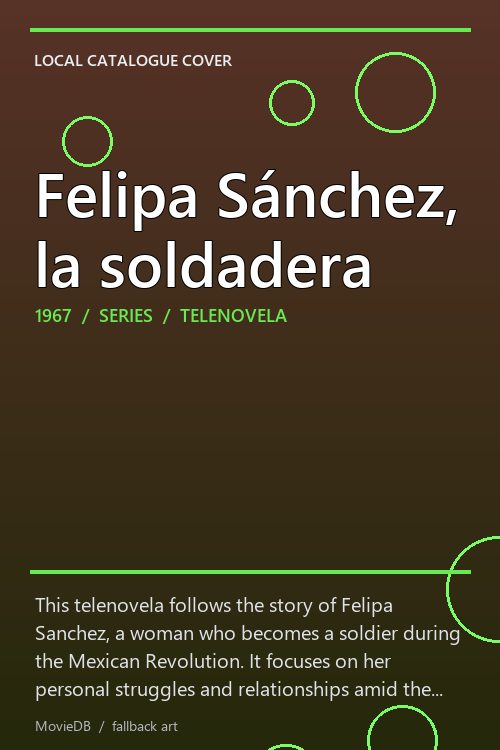 Felipa Sánchez, la soldadera poster
