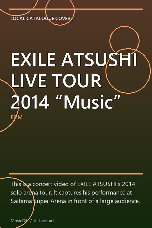EXILE ATSUSHI LIVE TOUR 2014 “Music” poster