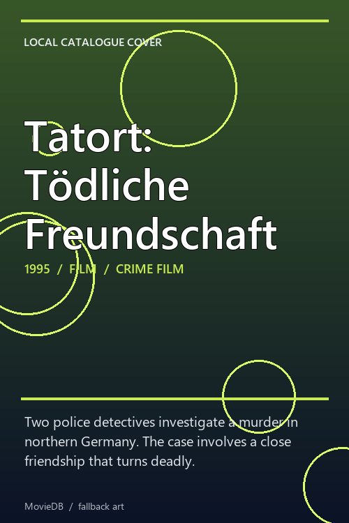 Tatort: Tödliche Freundschaft poster