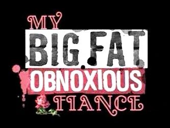 My Big Fat Obnoxious Fiance poster