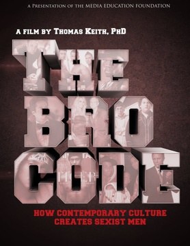 The Bro Code: How Contemporary Culture Creates Sexist Men poster