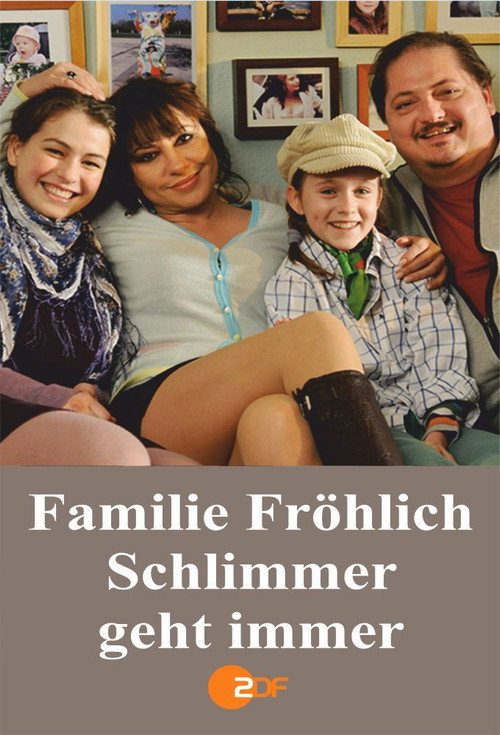 Familie Fröhlich - Schlimmer geht immer poster