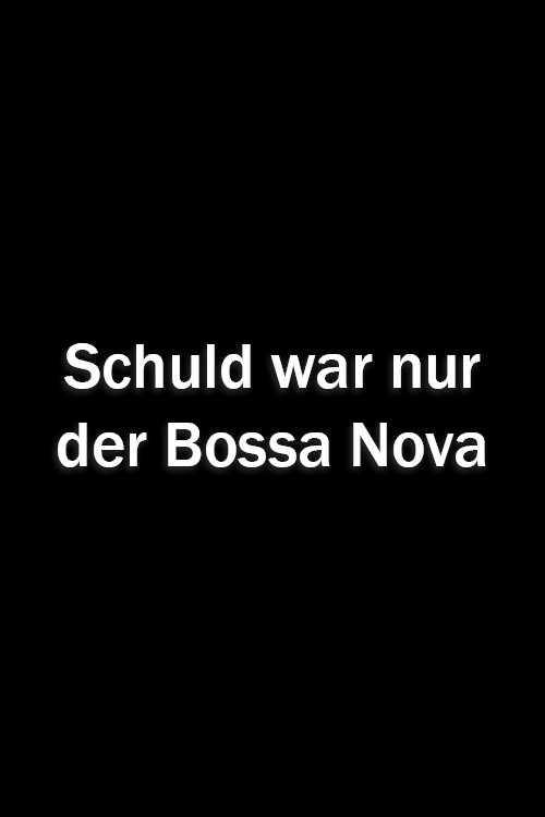 Blame It on the Bossa Nova poster