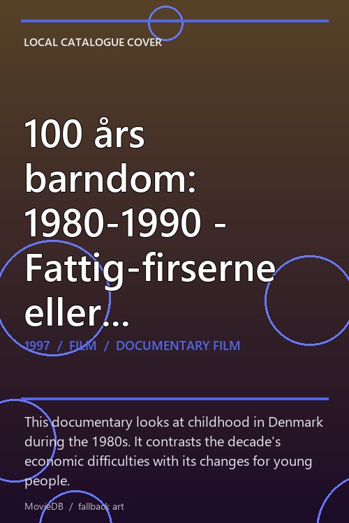 100 års barndom: 1980-1990 - Fattig-firserne eller forandrings-firserne poster