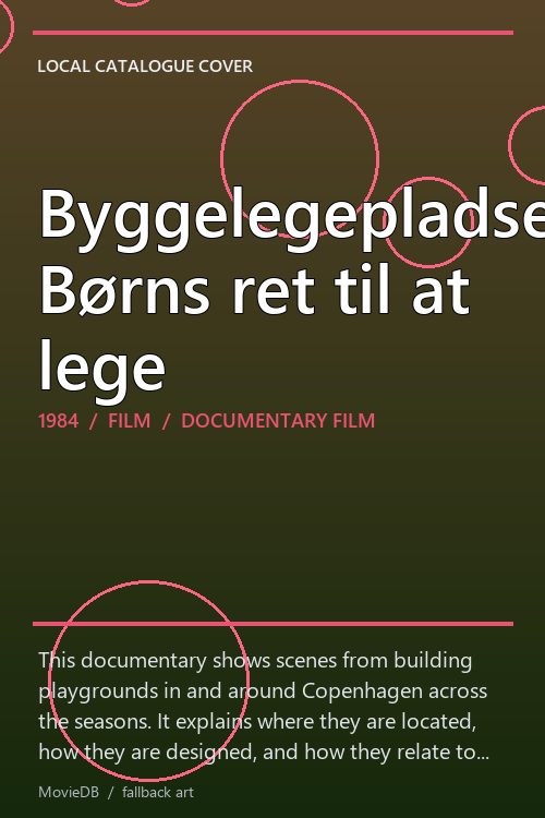 Byggelegepladser. Børns ret til at lege poster