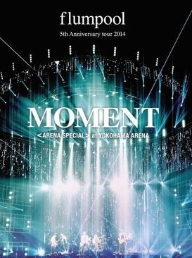 5th Anniversary tour 2014「MOMENT」LIVE 2DVD poster