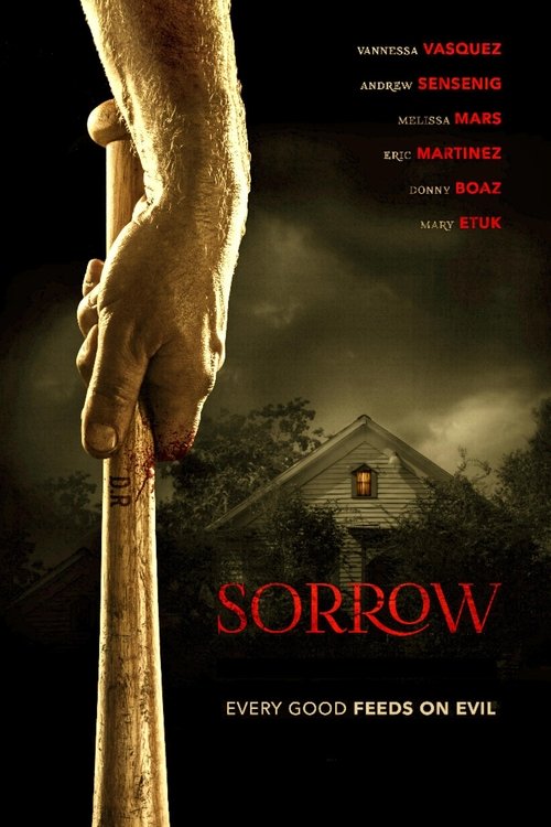 Sorrow: Every Good Feeds On Evil poster