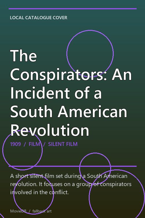 The Conspirators: An Incident of a South American Revolution poster