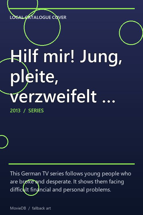 Hilf mir! Jung, pleite, verzweifelt … poster