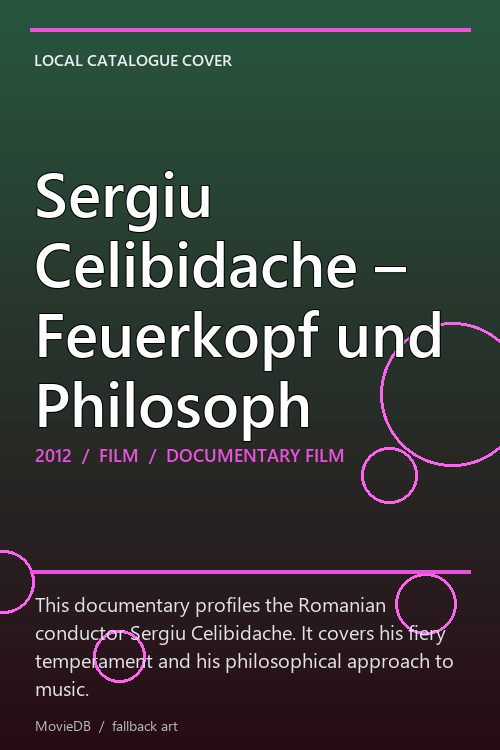 Sergiu Celibidache – Feuerkopf und Philosoph poster