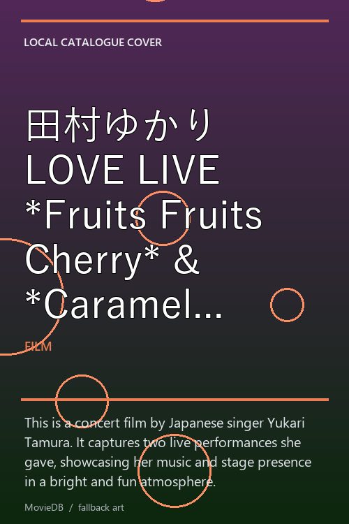 田村ゆかり LOVE LIVE *Fruits Fruits Cherry* & *Caramel Ribbon* poster