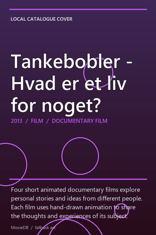 Tankebobler - Hvad er et liv for noget? poster