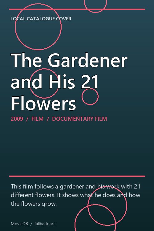The Gardener and His 21 Flowers poster