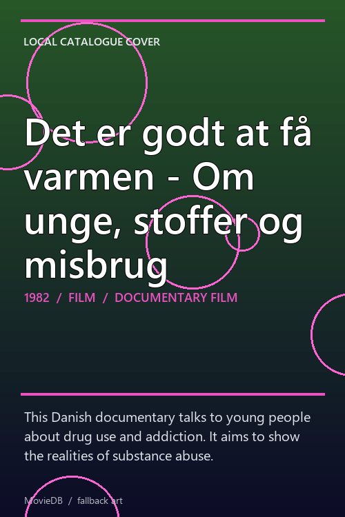 Det er godt at få varmen - Om unge, stoffer og misbrug poster