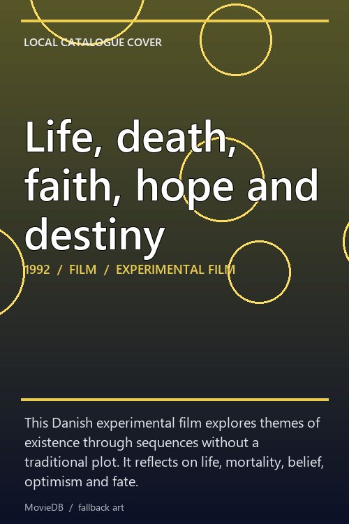 Life, death, faith, hope and destiny poster