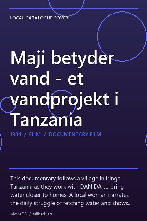 Maji betyder vand - et vandprojekt i Tanzania poster