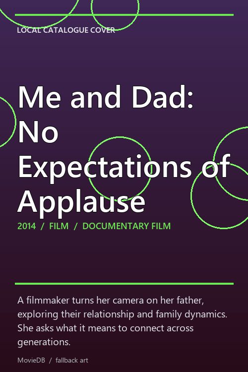 Me and Dad: No Expectations of Applause poster