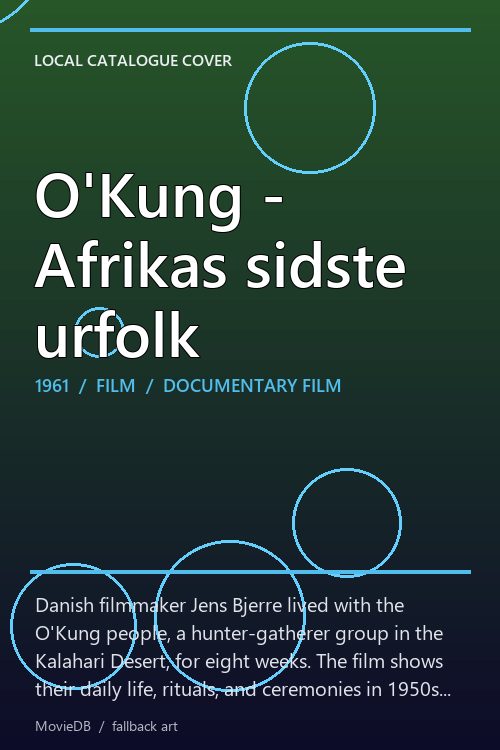 O'Kung - Afrikas sidste urfolk poster