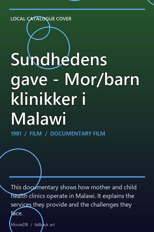 Sundhedens gave - Mor/barn klinikker i Malawi poster