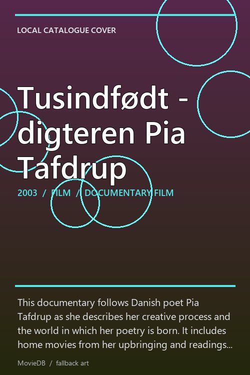 Tusindfødt - digteren Pia Tafdrup poster