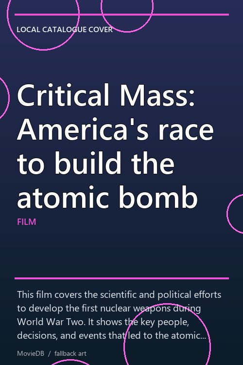 Critical Mass: America's race to build the atomic bomb poster